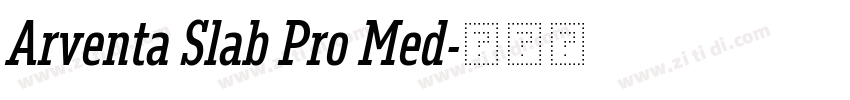 Arventa Slab Pro Med字体转换